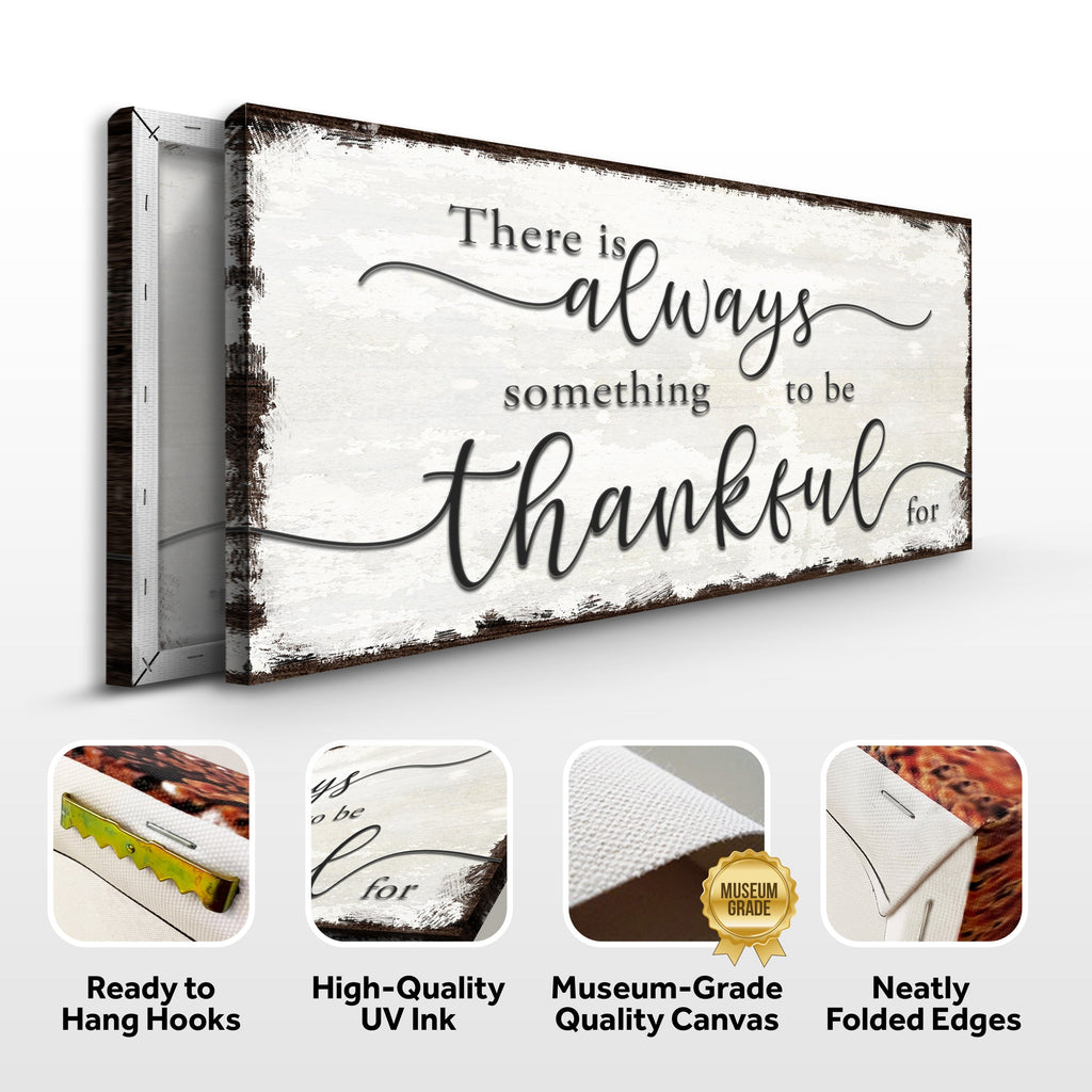 There Is Always Something To Be Thankful For Sign